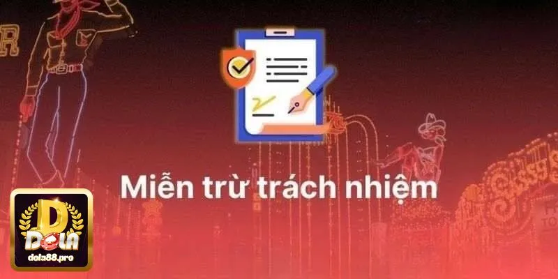Cách xử lý khi gặp vấn đề về miễn trừ trách nhiệm DOLA88